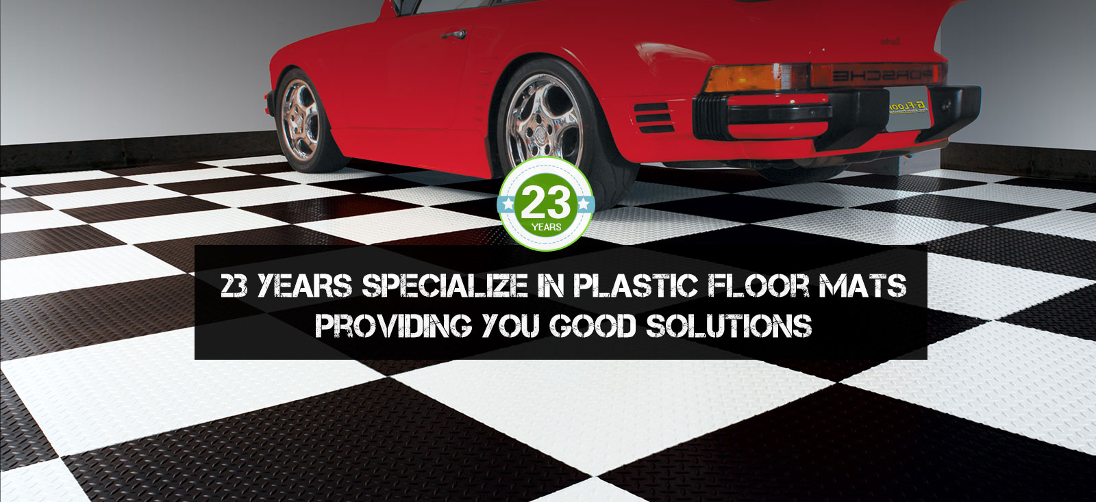 23 YEARS Specialize in plastic floor mats Providing you good solutions